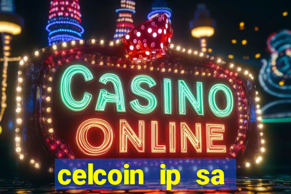 celcoin ip sa plataforma de jogos